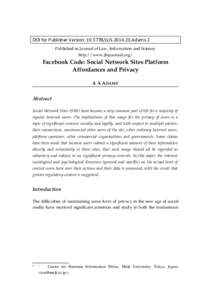 DOI for Publisher Version: [removed]JLIS[removed]Adams.1 Published in Journal of Law, Information and Science: http://www.jlisjournal.org/ Facebook Code: Social Network Sites Platform Affordances and Privacy