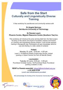 Safe from the Start Culturally and Linguistically Diverse Training A free workshop for practitioners and community workers with  Dr Angela Spinney