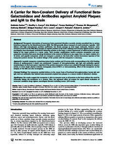 A Carrier for Non-Covalent Delivery of Functional BetaGalactosidase and Antibodies against Amyloid Plaques and IgM to the Brain Gobinda Sarkar1,2*, Geoffry L. Curran3, Eric Mahlum1, Teresa Decklever4, Thomas M. Wengenack