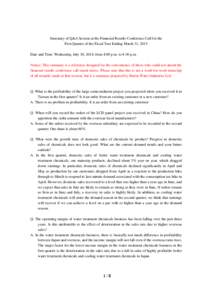 Summary of Q&A Session at the Financial Results Conference Call for the First Quarter of the Fiscal Year Ending March 31, 2015 Date and Time: Wednesday, July 30, 2014, from 4:00 p.m. to 4:30 p.m. Notice: This summary is 