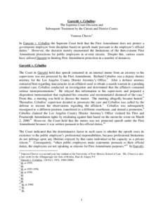 Garcetti v. Ceballos: The Supreme Court Decision and Subsequent Treatment by the Circuit and District Courts Vanessa Chavez1 In Garcetti v. Ceballos the Supreme Court held that the First Amendment does not protect a gove