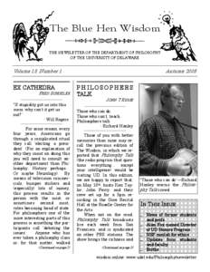 The Blue Hen Wisdom THE NEWSLETTER OF THE DEPARTMENT OF PHILOSOPHY OF THE UNIVERSITY OF DELAWARE Volume 13, Number 1