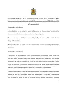 Statement by Sri Lanka at the Second Session (the session on the Declaration) of the intergovernmental negotiations on the post-2015 development agenda, 17-20 February 2015 17th February 2015 Distinguished co-facilitator