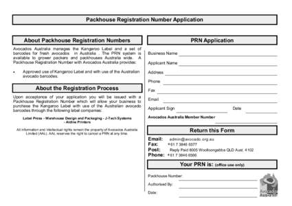 Packhouse Registration Number Application  About Packhouse Registration Numbers Avocados Australia manages the Kangaroo Label and a set of barcodes for fresh avocados in Australia . The PRN system is available to grower 