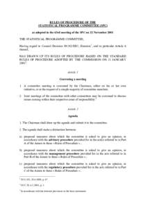 RULES OF PROCEDURE OF THE STATISTICAL PROGRAMME COMMITTEE (SPC) as adopted in the 43rd meeting of the SPC on 22 November 2001 THE STATISTICAL PROGRAMME COMMITTEE, Having regard to Council Decision[removed]EEC, Euratom1, a