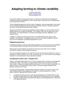 Adapting farming to climate variability Christine Jones, PhD Founder, Amazing Carbon www.amazingcarbon.com  The financial viability of the agricultural sector, as well as the health and social wellbeing of