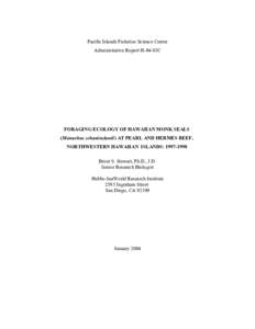 Pacific Islands Fisheries Science Center Administrative Report H-04-03C FORAGING ECOLOGY OF HAWAIIAN MONK SEALS (Monachus schauinslandi) AT PEARL AND HERMES REEF, NORTHWESTERN HAWAIIAN ISLANDS: [removed]