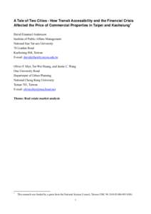 A Tale of Two Cities - How Transit Accessibility and the Financial Crisis Affected the Price of Commercial Properties in Taipei and Kaohsiung 1 David Emanuel Andersson Institute of Public Affairs Management National Sun 