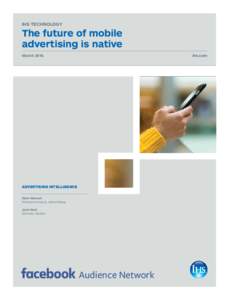 IHS TECHNOLOGY  The future of mobile advertising is native March 2016