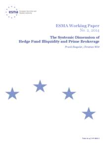 ESMA Working Paper No. 2, 2014 The Systemic Dimension of Hedge Fund Illiquidity and Prime Brokerage Frank Hespeler, Christian Witt
