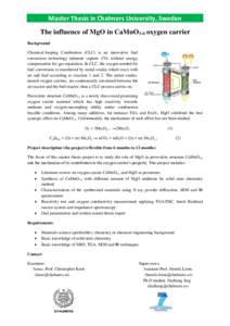 Master Thesis in Chalmers University, Sweden The influence of MgO in CaMnO3-δ oxygen carrier Background Chemical-looping Combustion (CLC) is an innovative fuel conversion technology inherent capture CO2 without energy c