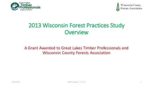 2013 Wisconsin Forest Practices Study Overview Presentation