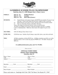 SANDRIDGE SUMMER TEAM CHAMPIONSHIP Saturday, June 21—8:00 Shotgun Start—Dunes Course FORMAT: Holes #1 – #6 Holes #7 – #12