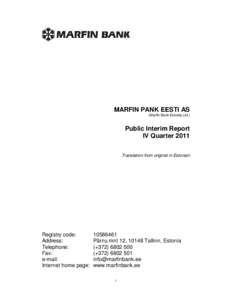 MARFIN PANK EESTI AS (Marfin Bank Estonia Ltd.) Public Interim Report IV Quarter 2011 Translation from original in Estonian