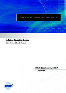 HONG KONG INSTITUTE FOR MONETARY RESEARCH  Inflation Targeting in Asia Takatoshi Ito and Tomoko Hayashi  HKIMR Occasional Paper No.1