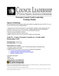 Extension Council Youth Leadership Training Module Tips for Facilitating The following tips can assist trainers and council members in getting the most out of the “Extension Council Youth Leadership” training module: