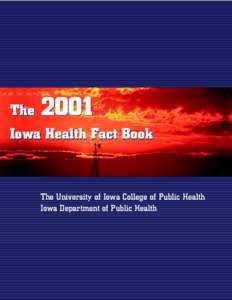 2001  The Iowa Health Fact Book  The University of Iowa College of Public Health