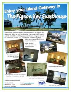 Fantastic Views, Crystalline Waters—your island vacation awaits! Listed on the National Register of Historic Places, the Pigeon Key Guesthouse sleeps up to 8 comfortably. The house which boasts a recently remodeled and