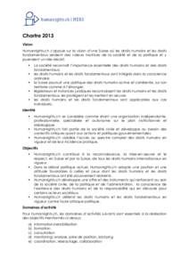 Chartre 2013 Vision Humanrights.ch s’appuie sur la vision d’une Suisse où les droits humains et les droits fondamentaux seraient des valeurs motrices de la société et de la politique et y joueraient un rôle déci