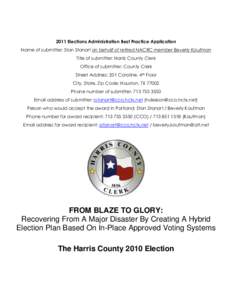 2011 Elections Administration Best Practice Application Name of submitter: Stan Stanart on behalf of retired NACRC member Beverly Kaufman Title of submitter: Harris County Clerk Office of submitter: County Clerk Street A