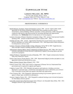 Curriculum Vitae Lorenn Walker, JD, MPH P.O. Box 489, Waialua, Hawai’iTelephone: (3712Fax: (Email:  Website: http://www.lorennwalker.com