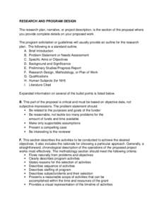 RESEARCH AND PROGRAM DESIGN The research plan, narrative, or project description, is the section of the proposal where you provide complete details on your proposed work. The program solicitation or guidelines will usual