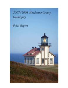 2007/2008 Mendocino County Grand Jury Final Report  County of Mendocino Grand Jury www.co.mendocino.ca.us/grandjury