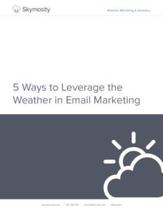 Weather Marketing & Analytics  5 Ways to Leverage the Weather in Email Marketing  www.skymosity.com