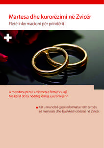 Martesa dhe kurorëzimi në Zvicër Fletë informacioni për prindërit A mendoni për të ardhmen e fëmijës suaj? Me kënd do ta ndërtoj fëmija juaj familjen? 	Këtu