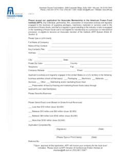 American Frozen Food Institute 2000 Corporate Ridge, Suite 1000 • McLean, VA[removed]Phone: ([removed] • Fax: ([removed] • Email: [removed] • Website: www.affi.org Please accept our application for