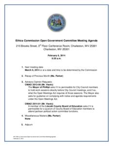 Ethics Commission Open Government Committee Meeting Agenda 210 Brooks Street, 3rd Floor Conference Room, Charleston, WV[removed]Charleston, WV[removed]February 6, 2014 9:30 a.m.