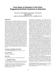 From Query to Question in One Click: Suggesting Synthetic Questions to Searchers Gideon Dror, Yoelle Maarek, Avihai Mejer, Idan Szpektor Yahoo! Research Haifa 31905, Israel