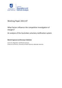 Working Paper[removed]What factors influence the competitive investigation of mergers? An analysis of the Australian voluntary notification system  Manish Agarwal and Bronwyn Gallacher