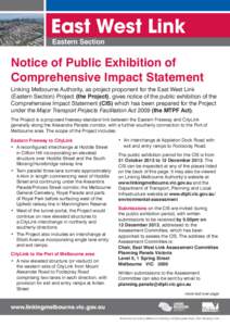 East West Link Eastern Section Notice of Public Exhibition of Comprehensive Impact Statement Linking Melbourne Authority, as project proponent for the East West Link