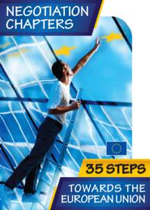 NEGOTIATION CHAPTERS 35 STEPS TOWARDS THE EUROPEAN UNION