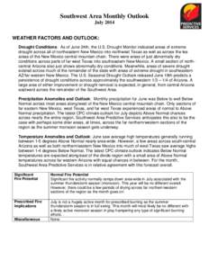 Southwest Area Monthly Outlook July 2014 WEATHER FACTORS AND OUTLOOK: Drought Conditions: As of June 24th, the U.S. Drought Monitor indicated areas of extreme drought across all of northeastern New Mexico into northwest 