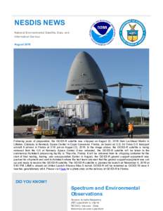 NESDIS NEWS National Environmental Satellite, Data, and Information Service AugustFollowing years of preparation, the GOES-R satellite was shipped on August 22, 2016 from Lockheed Martin in