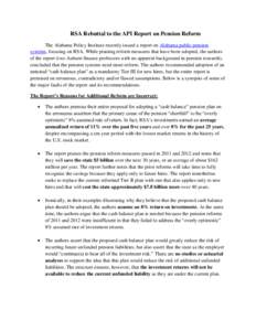 RSA Rebuttal to the API Report on Pension Reform The Alabama Policy Institute recently issued a report on Alabama public pension systems, focusing on RSA. While praising reform measures that have been adopted, the author