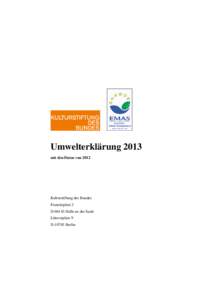 Umwelterklärung 2013 mit den Daten von 2012 Kulturstiftung des Bundes Franckeplatz 2 D[removed]Halle an der Saale