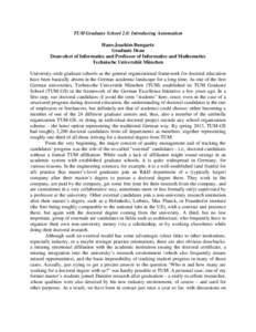 TUM Graduate School 2.0: Introducing Automatism Hans-Joachim Bungartz Graduate Dean Dean-elect of Informatics and Professor of Informatics and Mathematics Technische Universität München University-wide graduate schools