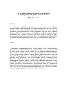 Why Do Skilled Immigrants Struggle in the Labor Market? A Field Experiment with Thirteen Thousand Resumes Philip Oreopoulos* Abstract