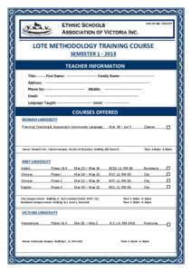 LOTE METHODOLOGY TRAINING COURSE SEMESTER[removed]TEACHER INFORMATION Title: ------- First Name: -------------------------- Family Name: ---------------------------Address: ----------------------------------------------