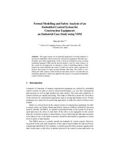 Formal Modelling and Safety Analysis of an Embedded Control System for Construction Equipment: an Industrial Case Study using VDM Takayuki Mori1,2 1