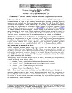 Revenue Information Bulletin No[removed]July 25, 2007 Individual and Corporation Income Tax Credit for the Louisiana Citizens Property Insurance Corporation Assessments In December 2006 the Louisiana Legislature enacted 