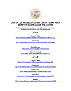 LIST OF LOS ANGELES COUNTY OPERATIONAL AREA DISASTER MANAGEMENT AREA CITIES (The following is a list of Los Angeles County Operational Area Disaster Management Area cities and their website addresses)  Area A