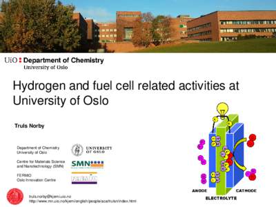 Hydrogen and fuel cell related activities at University of Oslo Truls Norby Department of Chemistry University of Oslo