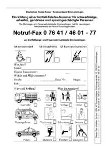 Deutsches Rotes Kreuz • Kreisverband Emmendingen  Einrichtung einer Notfall-Telefax-Nummer für schwerhörige, ertaubte, gehörlose und sprachgeschädigte Personen Die Rettungs- und Feuerwehrleitstelle Emmendingen hat 
