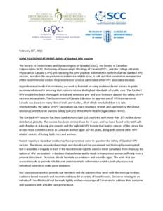 February 13th, 2015 JOINT POSITION STATEMENT: Safety of Gardasil HPV vaccine The Society of Obstetricians and Gynaecologists of Canada (SOGC), the Society of Canadian Colposcopists (SCC), the Society of Gynecologic Oncol