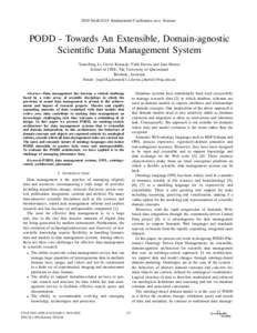 2010 Sixth IEEE International Conference on e–Science  PODD - Towards An Extensible, Domain-agnostic Scientific Data Management System Yuan-Fang Li, Gavin Kennedy, Faith Davies and Jane Hunter School of ITEE, The Unive