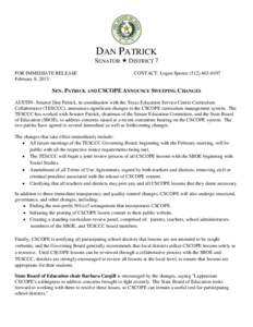 DAN PATRICK SENATOR  DISTRICT 7 FOR IMMEDIATE RELEASE February 8, 2013  CONTACT: Logan Spence[removed]